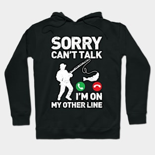 Sorry Can't Talk I'm On My Other Line Hoodie